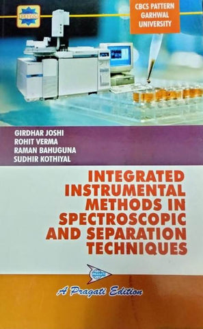 INTEGRATED INSTRUMENTAL METHODS IN SPECTROSCOPIC AND SEPARATION TECHNIQUES ( GARHWAL UNIVERSITY )