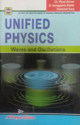 UNIFIED PHYSICS ( WAVES AND OSCILLATIONS) ( A. P. )