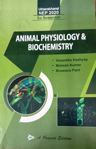 NEP ANIMAL PHYSIOLOGY AND BIOCHEMISTRY Ist SEM ( UTTARAKHAND ) VASANTIKA KASHYAP , MAHESH KUMAR , BHAWANA PANT