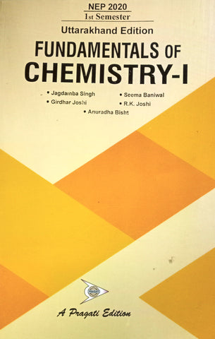 NEP FUNDAMENTALS OF CHEMISTRY-Ist SEM Ist ( UTTARAKHAND ) ( JAGDAMBA SINGH , SEEMA BANIWAL , GIRDHAR JOSHI , R. K. JOSHI )