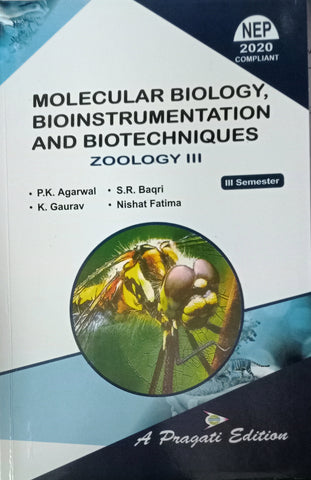 NEP MOLECULAR BIOLOGY , BIOINSTRUMENTATION AND BIOTECHNIQUES ZOOLOGY IIIrd SEM ( P.K. AGARWAL , K. GAURAV , S.R. BAQRI , NISHAT FATIMA )