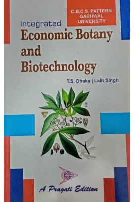 INTEGRATED ECONOMIC BOTANY AND BIOTECHNOLOGY ( GARHWAL UNIVERITY )