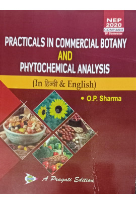 NEP PRACTICALS IN COMMERCIAL BOTANY AND PHYTOCHEMICAL ANALYSIS ( O.P. SHARMA )	