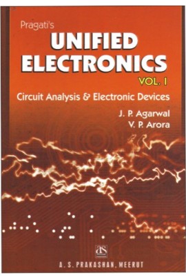 UNIFIED ELECTRONICS vol. I  CIRCUIT ANALYSIS AND ELETRONIC DEVICES