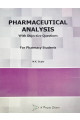 PHARMACEUTICAL ANALYSIS WITH OBJECTIVE QUESTIONS FOR PHARMACY STUDENTS ( M. K. GUPTA )